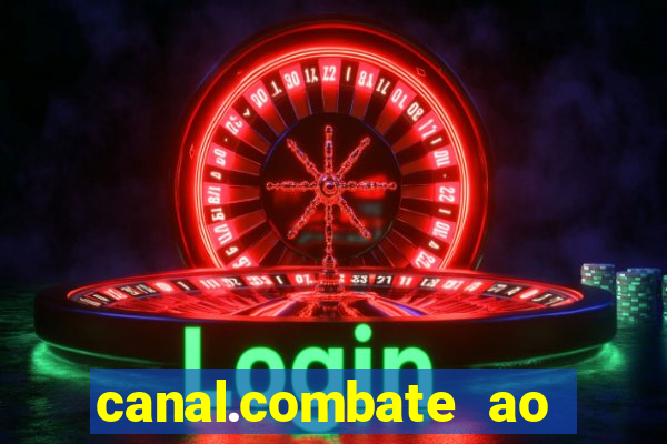 canal.combate ao vivo multicanais